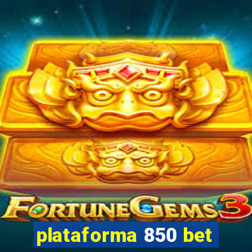 plataforma 850 bet